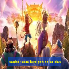 sonhar com bexigas coloridas